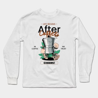 Life Begins After Coffee Long Sleeve T-Shirt